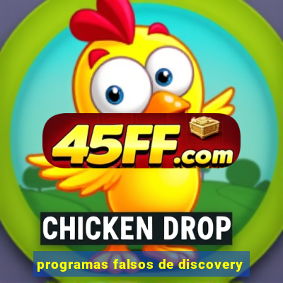 programas falsos de discovery